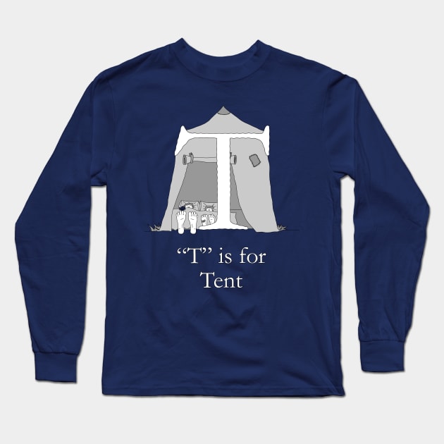 T is for Tent Long Sleeve T-Shirt by TheWanderingFools